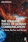 The Strange Tools of Human Communication by Ruth Finnegan