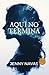 AQUÍ NO TERMINA (Spanish Edition)