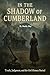 In The Shadow Of Cumberland...