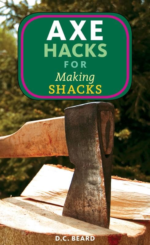 Axe Hacks for Making Shacks (Paperback)