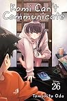 Komi Can’t Communicate, Vol. 26 by Tomohito Oda