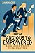 From Anxious to Empowered: ...