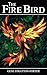 The Fire Bird: A Classic Po...