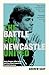 The Battle for Newcastle Un...
