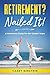 Retirement? Nailed It! by Casey Einstein