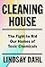 Cleaning House: The Fight t...
