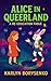 Alice In Queerland: A Re-Education Fable