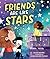 Friends Are Like Stars by Kelly Swemba