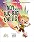 The Boy with Big, Big Energ...