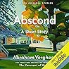 Abscond by Abraham   Verghese