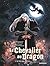 Le Chevalier au Dragon - Tome 2 - Le Val sans Retour (French Edition)