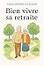 Bien vivre sa retraite