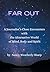 Far Out: A Journalist's Clo...