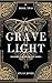 A Grave Light by Atlas Jones