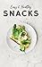 Easy and Healthy Snack Recipes