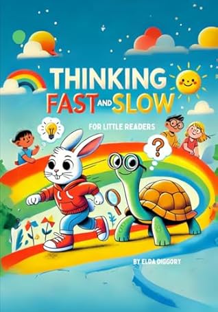 Thinking Fast And Slow: For Little Readers