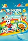 Thinking Fast And Slow: For Little Readers