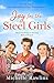 Joy for the Steel Girls: A ...