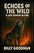 Echoes of the Wild: A Life ...