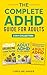 The Complete ADHD Guide for Adults 3-in-1 Collection: ADHD-Friendly Strategies for Executive Functioning, Decluttering and Self-Care to Improve Productivity, ... (The ADHD Success Toolkit for Adults)