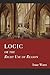 Logic: Or The Right Use of Reason in the Inquiry After Truth