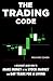 The Trading Code: A Beginner's Guide how to Make Money in the Stock Market and Day Trade for a Living (Canadian Edition)