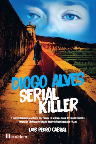 Diogo Alves: Serial Killer (Paperback)