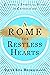 A Rome for Restless Hearts by Sister Lisa Hezmalhalch