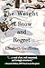 The Weight of Snow and Regret by Elizabeth Gauffreau The Weight of Snow and Regret by Elizabeth Gauffreau