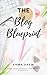 The Blog Blueprint: How to ...