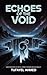 Echoes Of the Void by Tufayel Ahmed