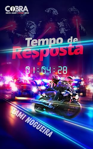 Tempo de Resposta : Homens de Farda - Romance policial - Amor proíbido (Esquadrão C.O.B.R.A Livro 2) (Portuguese Edition)