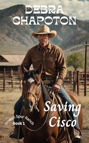 Saving Cisco: A Clean Cowboy Romance Set on a Texas Horse Rescue Ranch (Broken Spur Ranch Book 1)