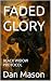 FADED GLORY  by Dan Mason