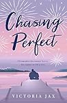 Chasing Perfect by Victoria Jax