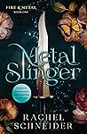 Metal Slinger by Rachel Schneider