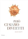 Però ci siamo divertiti