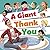 A Giant Thank You!: An Inte...