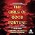 The Girls of Good Fortune