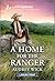 A Home for the Ranger: An Uplifting Inspirational Romance