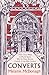 Converts: From Oscar Wilde to Muriel Spark, Why So Many Became Catholic in the 20th Century