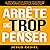 Arrête De Trop Penser: La m...