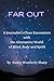 Far Out: A Journalist’s Clo...