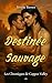 Destinée Sauvage: Les Chron...