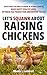 Let's Squawk About Raising Chickens by Rhoda I. Landred