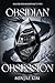 Obsidian Obsession: A Why C...
