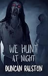 We Hunt at Night:...