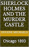 SHERLOCK HOLMES AND THE MURDER CASTLE by Eugene Michaels
