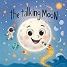 The Talking Moon:...