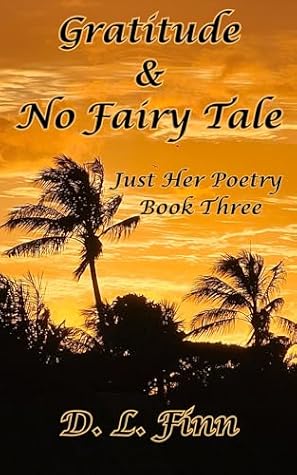 Gratitude & No Fairy Tale by D.L. Finn